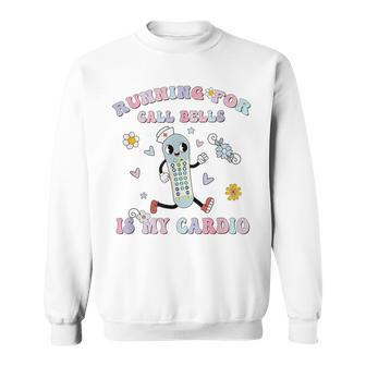 Retro Running For Call Bells Is My Cardio Pct Cna Pca Sweatshirt - Monsterry