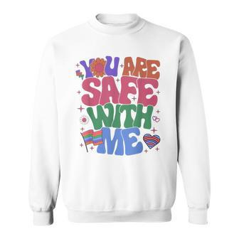 Retro You Are Safe With Me Lgbt Friendly Equality Pride Ally Sweatshirt - Monsterry DE