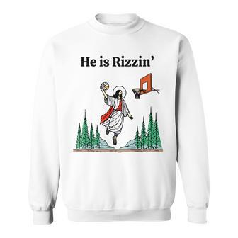 He Is Rizzin Easter Jesus Playing Basketball Meme Sweatshirt - Seseable