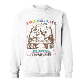 You Are Safe With Me This Human Will Provide Raccoon Lgbt Sweatshirt - Monsterry DE