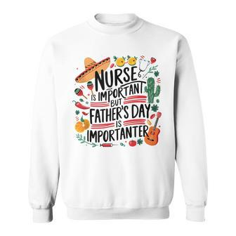 School Is Important But Father's Day Is Importanter Sweatshirt - Seseable