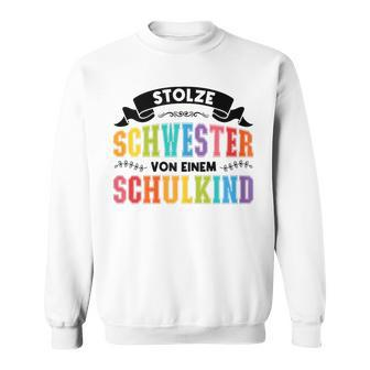 Schwester Von Einer Schulkind Schwester Schulkind S Sweatshirt - Seseable