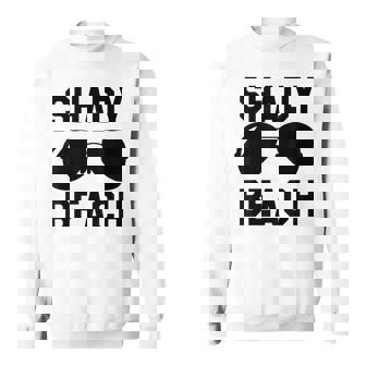 Shady Beach SayingsSunny Feel Good Summer Vibes Sweatshirt | Mazezy