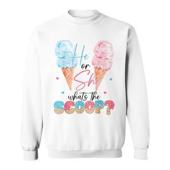 He Or She What's The Scoop Ice Cream Gender Reveal Party Sweatshirt - Monsterry DE