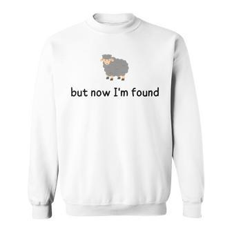 Sheep But Now I'm Found Sweatshirt | Mazezy