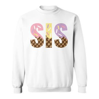 Sister Of The Sweet One Ice Cream 1St First Birthday Family Sweatshirt - Seseable