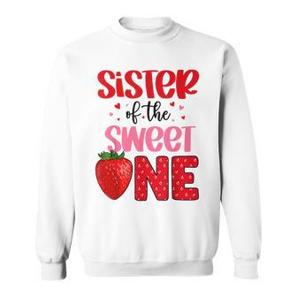 Sister Of The Sweet One Strawberry Birthday Family Party Sweatshirt - Seseable