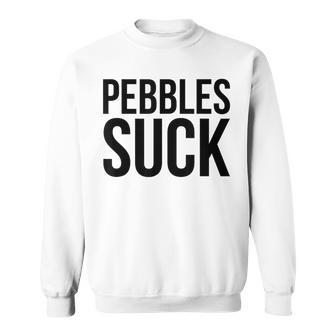 Skateboarding-Pebbles Suck Truck Wheels Sweatshirt - Monsterry