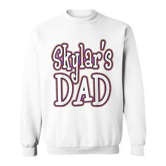 Skylars Dad Fathers Day Gag Husband Him Sweatshirt - Monsterry