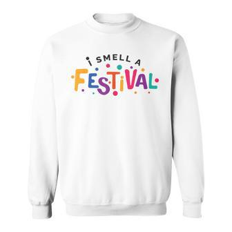 I Smell A Festival Music Cultural Party Sweatshirt - Monsterry