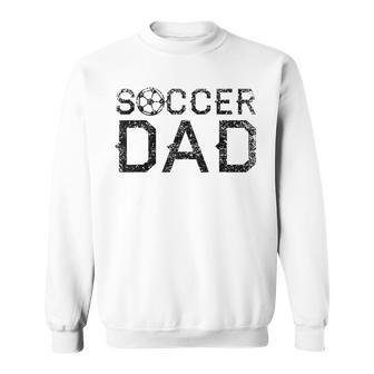 Soccer Dad Player Daddy Father Sweatshirt - Monsterry