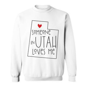 Someone In Utah Loves Me Sweatshirt - Monsterry