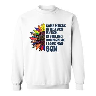 Somewhere In Heaven My Son Is Smiling Down On Me I Love You Sweatshirt | Mazezy