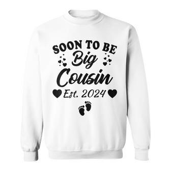 Soon To Be Big Cousin 2024 Baby Announcement Novelty Sweatshirt - Thegiftio UK