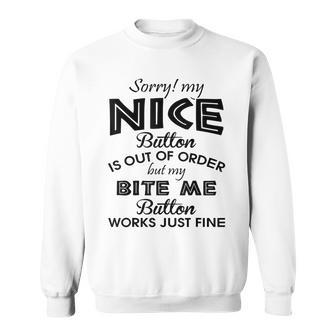 Sorry My Nice Button Is Out Of Order For Women's Sweatshirt - Monsterry