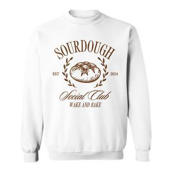 Sourdough Social Club Bread Wake & Bake In My Sourdough Era Sweatshirt - Seseable