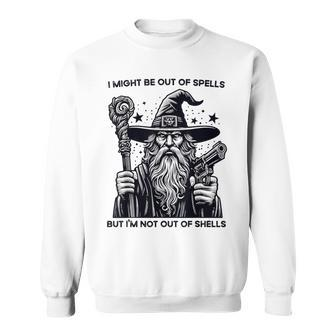 I Might Be Out Of Spells But I'm Not Out Of Shells Sweatshirt - Seseable