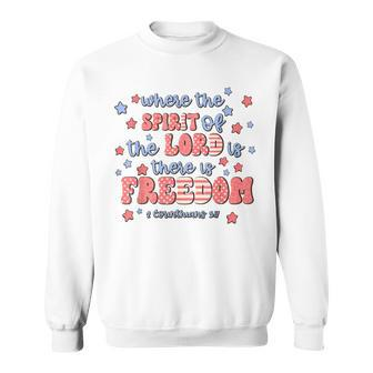 Where The Spirit Of The Lord There Is Freedom Sweatshirt - Monsterry UK