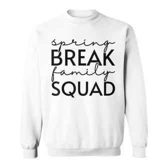Spring Break Family Squad Matching Vacation Beach Trip Girls Sweatshirt - Seseable