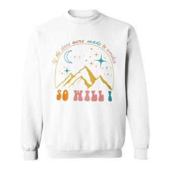 If The Stars Were Made To Worship So Will I Faith Based Sweatshirt - Monsterry CA