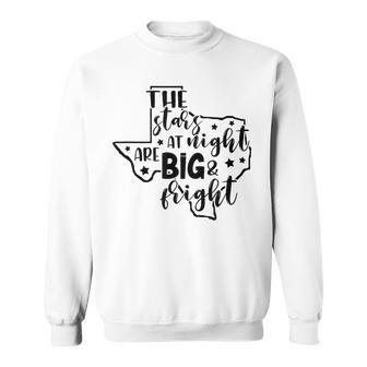 Stars At Night Are Big Fright Proud Texas Hometown Texas Map Sweatshirt - Monsterry AU