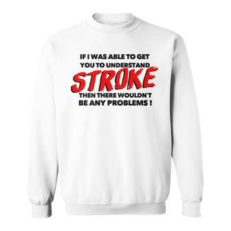 Stroke Awareness Brain Injury Understanding Back Sweatshirt - Monsterry CA