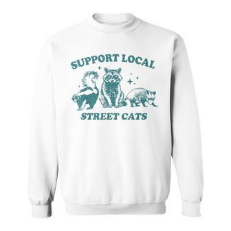 Support-Local-Street-Cat Vintage Raccoon Opossum Skunk Sweatshirt | Mazezy