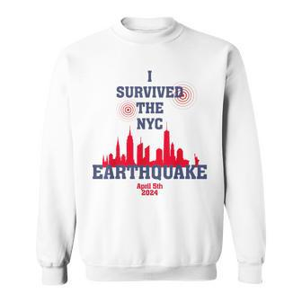 I Survived The Nyc Earthquake April 5Th 2024 Sweatshirt | Mazezy