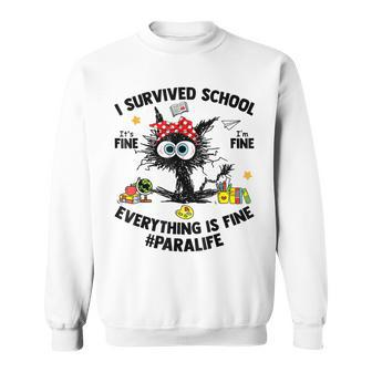 I Survived School Para Life Everything Is Fine Cat Sweatshirt - Seseable