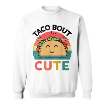 Tacos Tuesday Baby Toddler Taco Bout Cute Mexican Food Sweatshirt - Monsterry CA