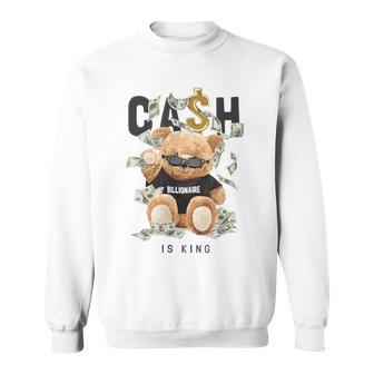 Teddy Cash Bear Billionaire Rich Money Millionaire King Sweatshirt - Monsterry UK