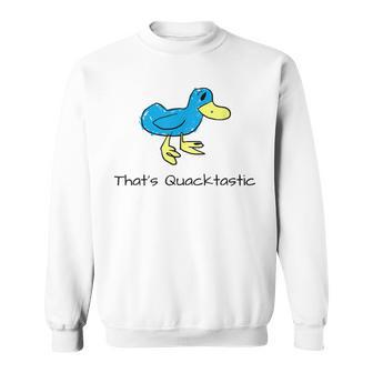 That's Quacktastic Blue Duck Sweatshirt - Monsterry AU