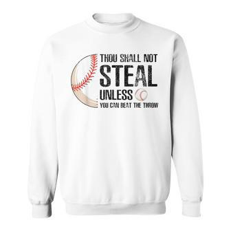 Thou Shall Not Steal Unless You Beat Throw Baseball Lover Sweatshirt - Thegiftio UK