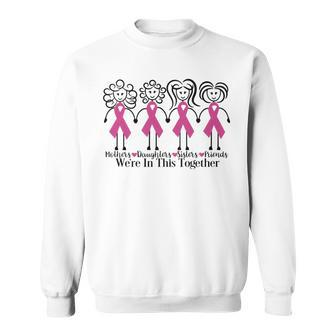 We Are In Together Family Friends Breast Cancer Awareness Sweatshirt - Monsterry