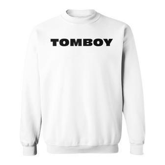Tomboy Introvert Infj Proud To Be A Tomboy Sweatshirt - Monsterry UK