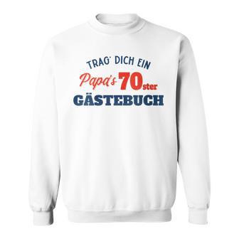 Trag Dich Ein Papas 70 Gästebuch Papa Geschenk Geburtstag Mit-Ausschnitt Sweatshirt - Geschenkecke