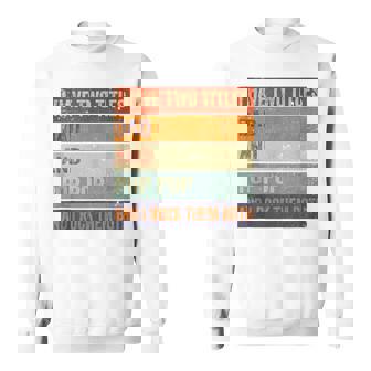 I Have Two Titles Dad And Pop Pop Fathers Day Grandpa Sweatshirt - Seseable