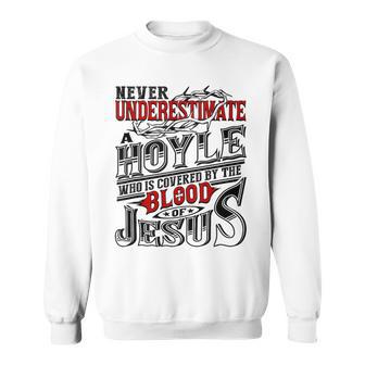 Never Underestimate Hoyle Family Name Sweatshirt - Seseable