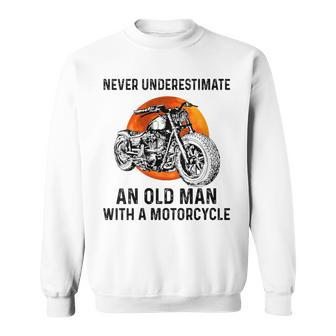 Never Underestimate An Old Man With A Motorcycle Birthday Sweatshirt - Thegiftio UK