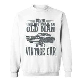 Never Underestimate An Old Man With A Vintage Car Sweatshirt | Mazezy