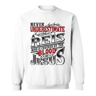 Never Underestimate Reis Family Name Sweatshirt - Seseable