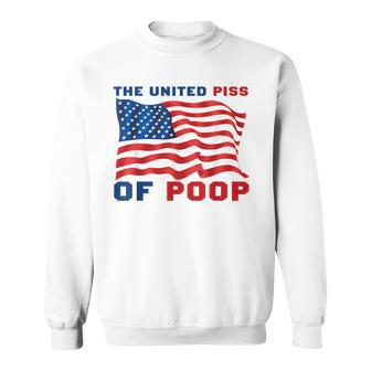 The United Piss Of Poop American Flag Saying Sweatshirt - Monsterry CA