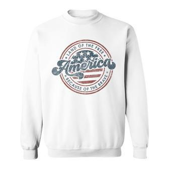 Vintage America Land Of The Free Because Of The Brave Sweatshirt - Thegiftio UK