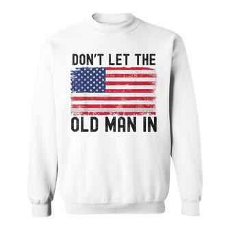Vintage Don't Let The Old Man In American Flag Womens Sweatshirt - Monsterry