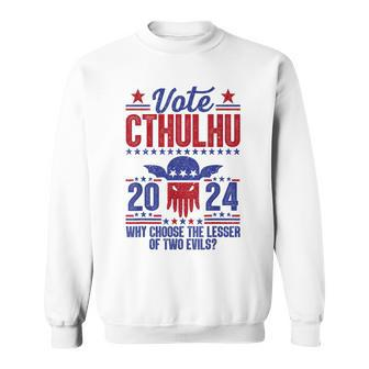 Vote 2024 Cthulhu President Choose The Lesser Of Two Evils Sweatshirt - Monsterry CA
