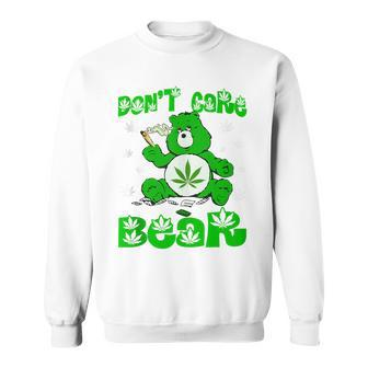 Weed Bear Herb Bear Don't Care Bear Marijuana Cannabis Sweatshirt - Seseable