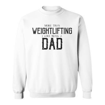 Weightlifting Dad Weightlifter Gym Father's Day Sweatshirt - Monsterry