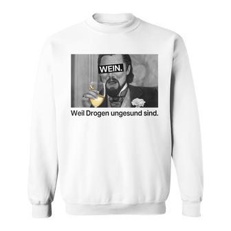 Wein Weil Drogen Ungesund Sind X Weini Weißweinino Sweatshirt - Geschenkecke