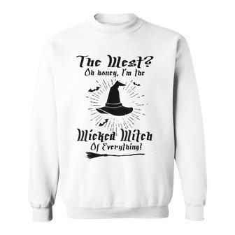 The West On Honey I'm The Wicked Witch Of Everything Sweatshirt - Monsterry CA