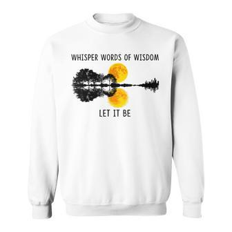 Whisper Words Of Wisdom Let-It Be Guitar Lake Shadow Sweatshirt - Seseable